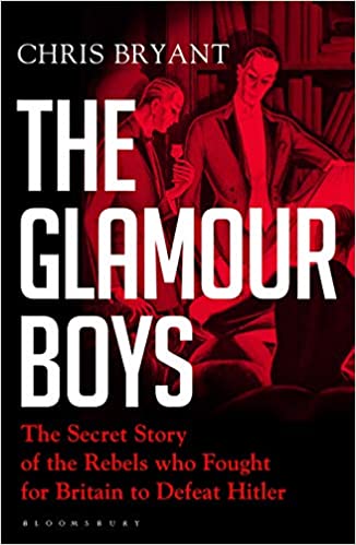 The Glamour Boys by Chris Bryant review – the rebels who fought for Britain